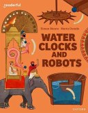 Readerful Independent Library: Oxford Reading Level 11: Water Clocks and Robots