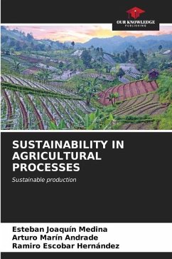 SUSTAINABILITY IN AGRICULTURAL PROCESSES - Joaquín Medina, Esteban;Marín Andrade, Arturo;Escobar Hernández, Ramiro