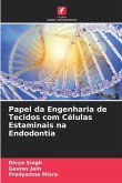 Papel da Engenharia de Tecidos com Células Estaminais na Endodontia