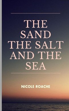 The sand the salt and the sea - Roache, Nicole