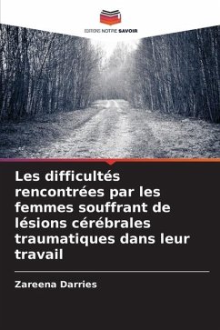 Les difficultés rencontrées par les femmes souffrant de lésions cérébrales traumatiques dans leur travail - Darries, Zareena