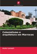 Colonialismo e arquitetura em Marrocos - Bild 1