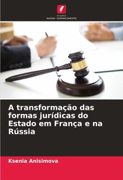 A transformação das formas jurídicas do Estado em França e na Rússia Cover A transformação das formas jurídicas do Estado em França e na Rússia