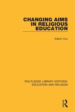 Changing Aims in Religious Education - Cox, Edwin