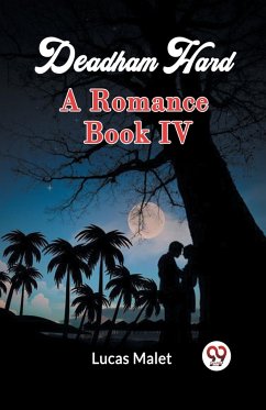 Deadham Hard A Romance Book IV - Malet, Lucas