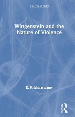 Wittgenstein and the Nature of Violence - Krishnaswamy, R.