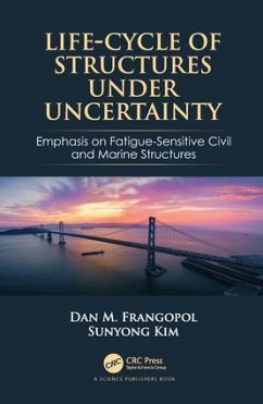 Life-Cycle of Structures Under Uncertainty - Frangopol, Dan M; Kim, Sunyong