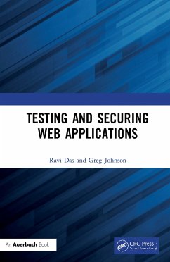 Testing and Securing Web Applications - Das, Ravi; Johnson, Greg