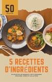 5 recettes d'ingrédients