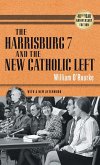 The Harrisburg 7 and the New Catholic Left