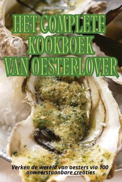 HET COMPLETE KOOKBOEK VAN OESTERLOVER - Philip van der Laan