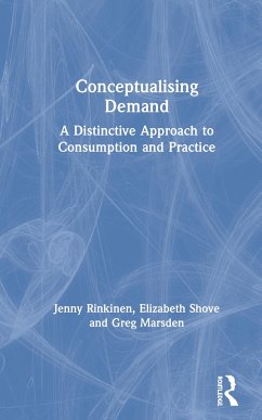 Conceptualising Demand - Rinkinen, Jenny; Shove, Elizabeth; Marsden, Greg