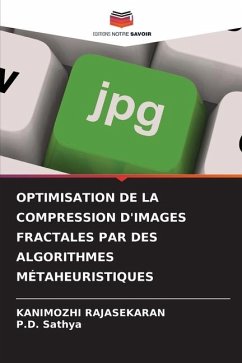 OPTIMISATION DE LA COMPRESSION D'IMAGES FRACTALES PAR DES ALGORITHMES MÉTAHEURISTIQUES - RAJASEKARAN, KANIMOZHI;Sathya, P.D.