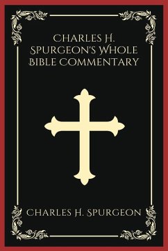 Charles H. Spurgeon's Whole Bible Commentary - Spurgeon, Charles H.