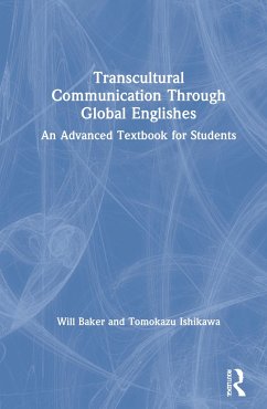 Transcultural Communication Through Global Englishes - Baker, Will; Ishikawa, Tomokazu