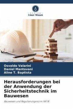 Herausforderungen bei der Anwendung der Sicherheitstechnik im Bauwesen - Valarini, Osvaldo;Mantovani, Daniel;T. Baptista, Aline