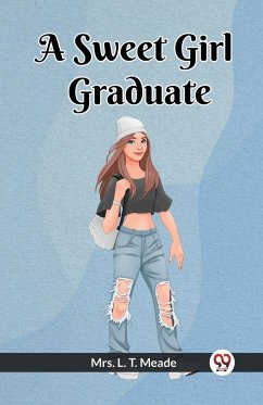 A Sweet Girl Graduate - Meade, L. T.