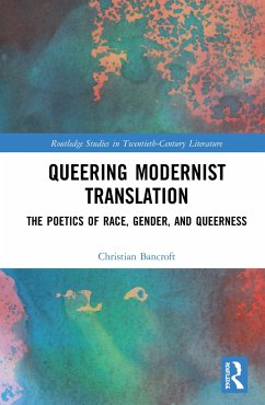 Queering Modernist Translation - Bancroft, Christian