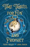 Time Travel for Fun and Prophet Time Travel for Fun and Prophet