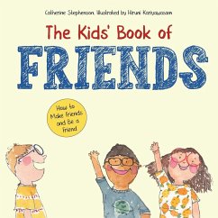 The Kids' Book of Friends. How to Make Friends and Be a Friend - Stephenson