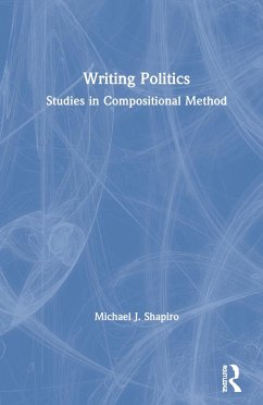 Writing Politics - Shapiro, Michael J