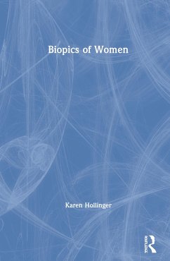 Biopics of Women - Hollinger, Karen