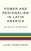 Power and Regionalism in Latin America