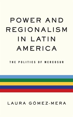 Power and Regionalism in Latin America - Gómez-Mera, Laura