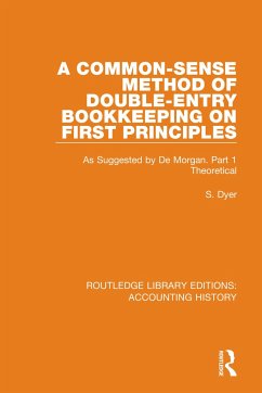A Common-Sense Method of Double-Entry Bookkeeping on First Principles - Dyer, S.