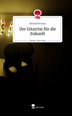 Cover Der Gitarrist für die Zukunft. Life is a Story - story.one