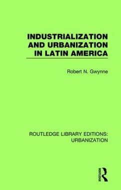 Industrialization and Urbanization in Latin America - Gwynne, Robert N