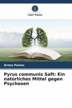 Pyrus communis Saft: Ein natürliches Mittel gegen Psychosen - Pannu, Arzoo