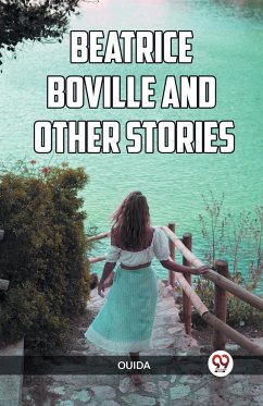 BEATRICE BOVILLE AND OTHER STORIES - Ouida