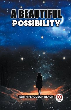 A BEAUTIFUL POSSIBILITY - Ferguson Black, Edith