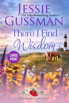 There I Find Wisdom (Strawberry Sands Beach Romance Book 9) (Strawberry Sands Beach Sweet Romance) Large Print Edition - Gussman, Jessie