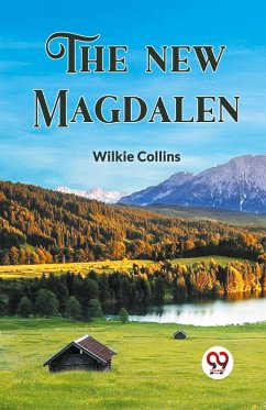 The New Magdalen - Collins, Wilkie