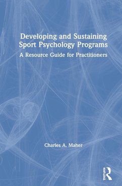 Developing and Sustaining Sport Psychology Programs - Maher, Charles A
