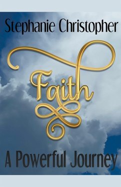 Faith A Powerful Journey - Christopher, Stephanie