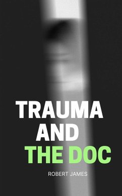 Trauma and the Doc - James, Robert