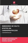 INIBIDORES DE SGLT2: EFEITOS NA CARDIOPROTECÇÃO
