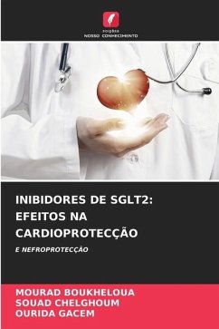 INIBIDORES DE SGLT2: EFEITOS NA CARDIOPROTECÇÃO - Boukheloua, Mourad;CHELGHOUM, SOUAD;GACEM, OURIDA