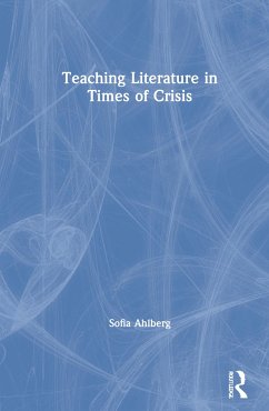 Teaching Literature in Times of Crisis - Ahlberg, Sofia