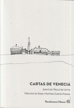 Cartas de Venecia - Trillo de Leyva, Juan Luis; Martínez García-Posada, Ángel; Ventura Blanch, Ferrán . . . [et al.