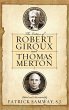 The Letters of Robert Giroux and Thomas... - Bild 1