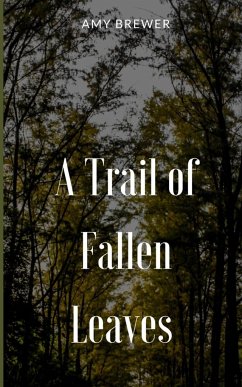 A Trail of Fallen Leaves - Brewer, Amy