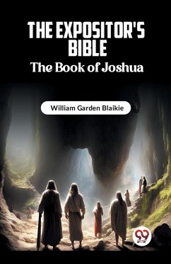 The Expositor's Bible The Book of Joshua - Garden Blaikie, William