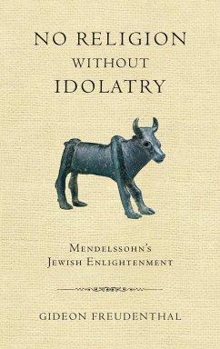 No Religion without Idolatry - Freudenthal, Gideon