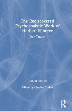 The Rediscovered Psychoanalytic Work of Herbert Silberer - Silberer, Herbert
