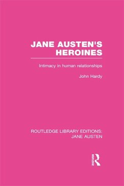 Jane Austen's Heroines (RLE Jane Austen) - Hardy, John Philips