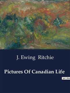 Pictures Of Canadian Life - Ritchie, J. Ewing